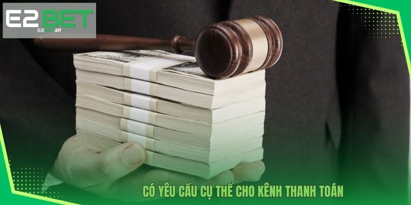 Có yêu cầu cụ thể cho kênh thanh toán 