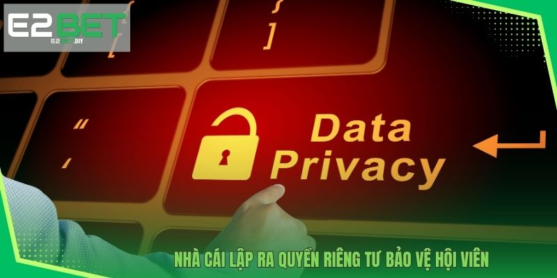 Quyền Riêng Tư – Cam Kết Bảo Mật Thông Tin Tại E2BET 2 Nhà cái lập ra Quyền riêng tư bảo vệ hội viên