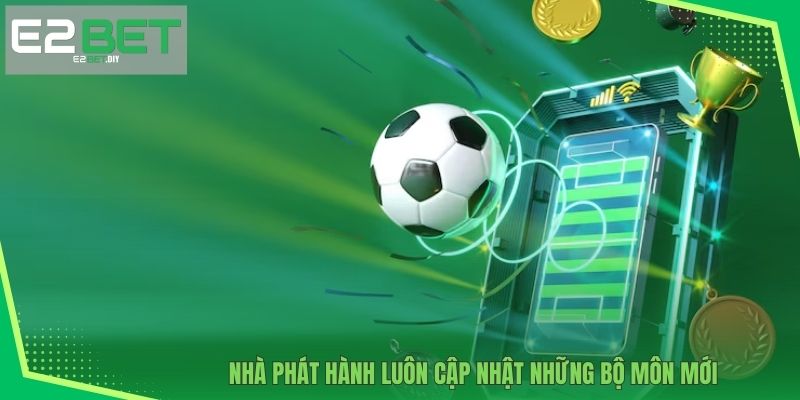 UG Sports | Sảnh Thể Thao Đẳng Cấp Siêu Trả Thưởng Tại E2BET 3 Nhà phát hành luôn cập nhật những bộ môn mới